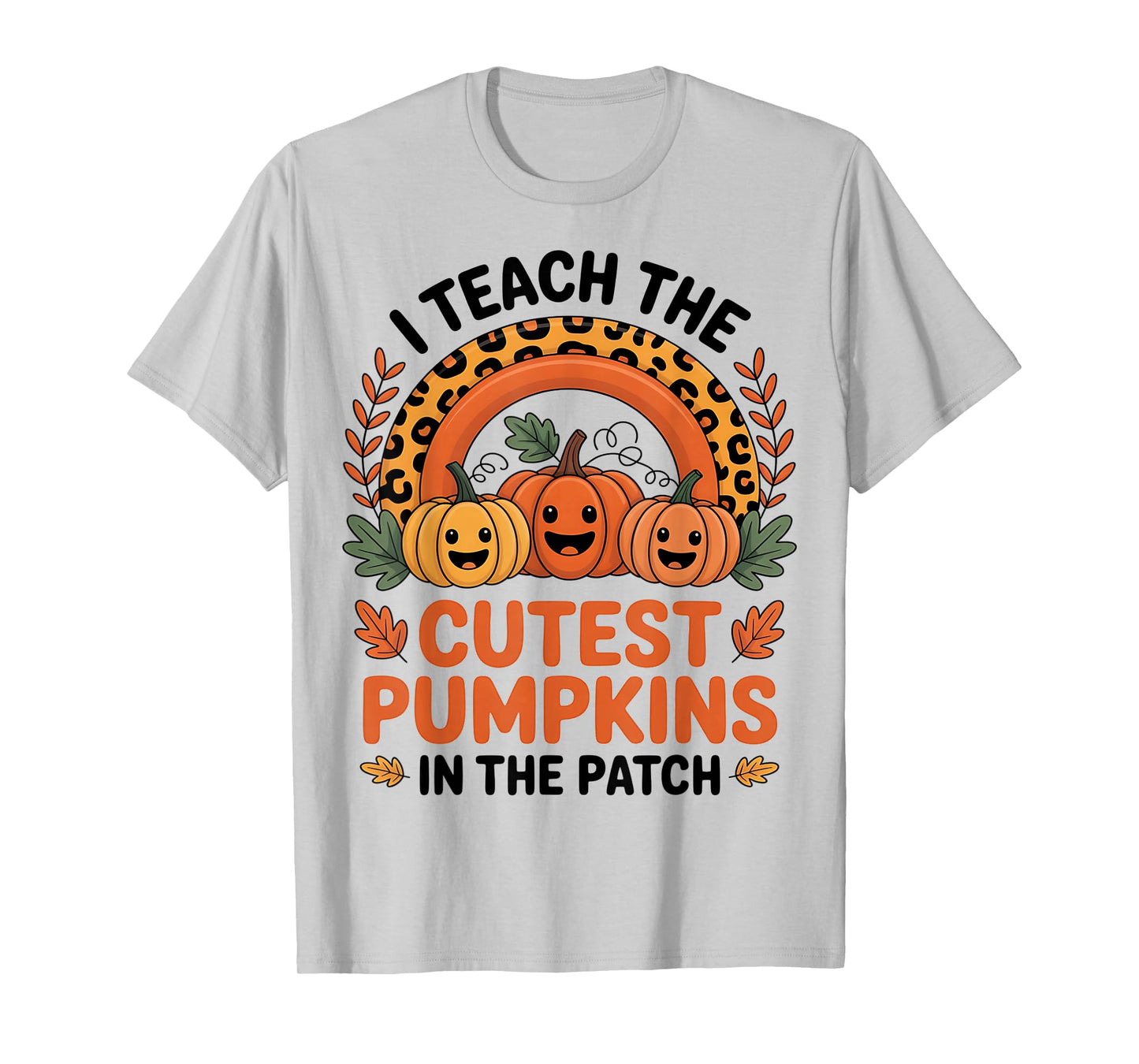 I Teach The Cutest Pumpkins in The Patch Teacher Halloween T-Shirt
