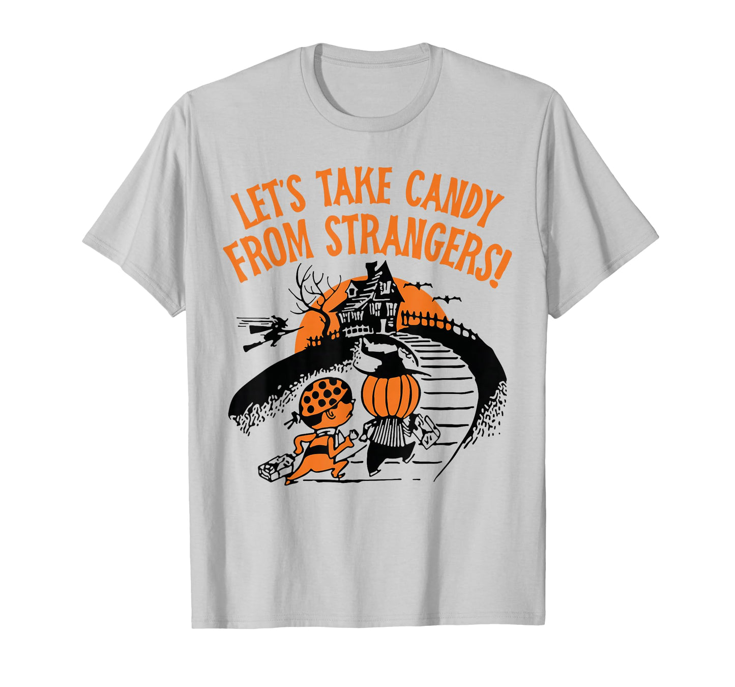 Let's Take Candy from Strangers Funny Halloween Boys Girls T-Shirt
