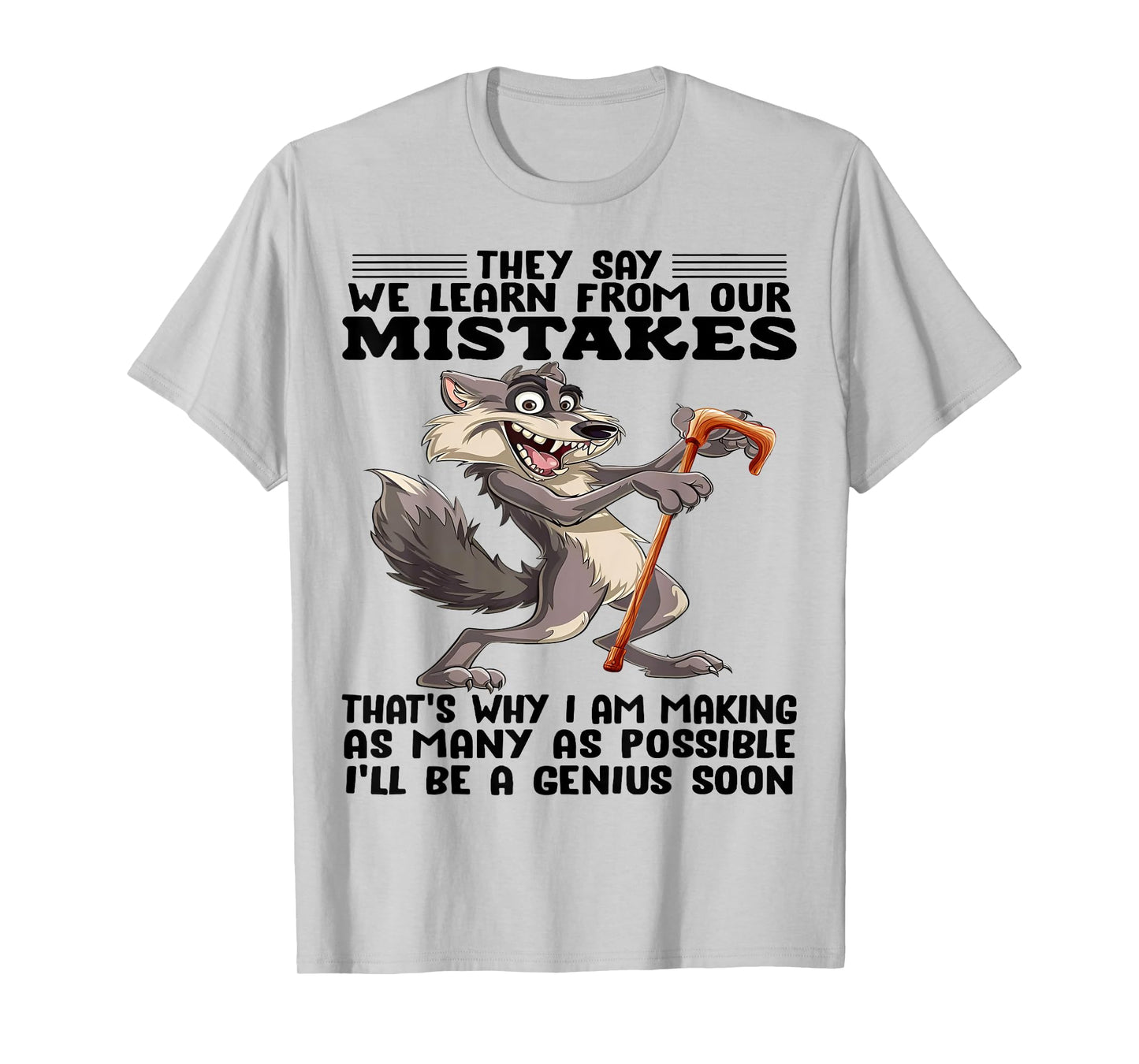 Cute Wolf They Say We Learn From Our Mistakes T-Shirt
