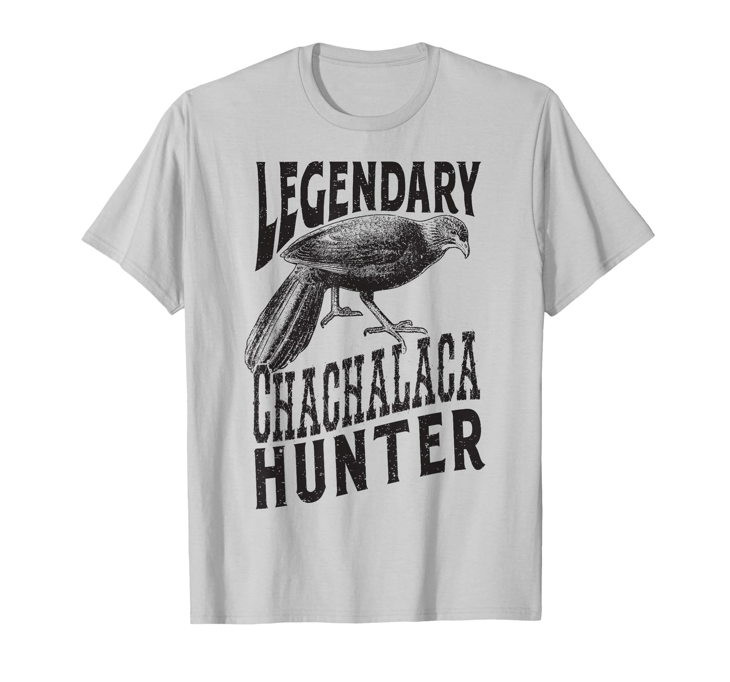 Legendary Chachalaca Hunter South Texas Bird T-Shirt