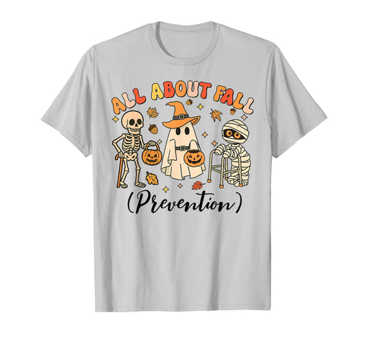 Ghost All About Fall Prevention Fall Physical Therapy PT OT T-Shirt
