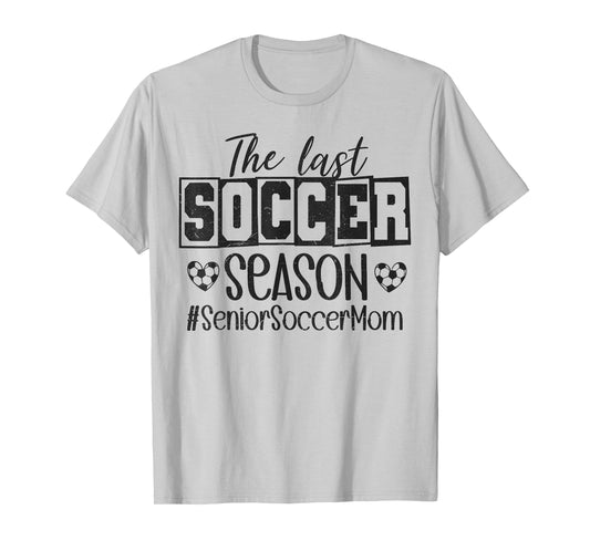 Senior Soccer Mom Last Season Class of 2026 Graduation T-Shirt