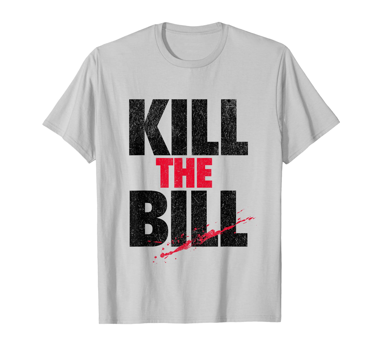 Kill The Bill T-Shirt