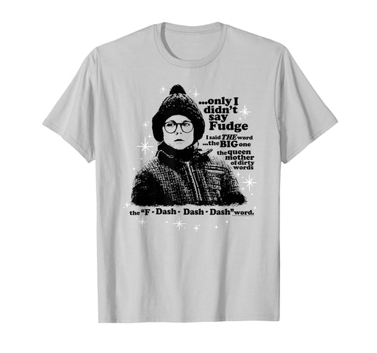 A Christmas Story Only I Didn't Say Fudge T-Shirt