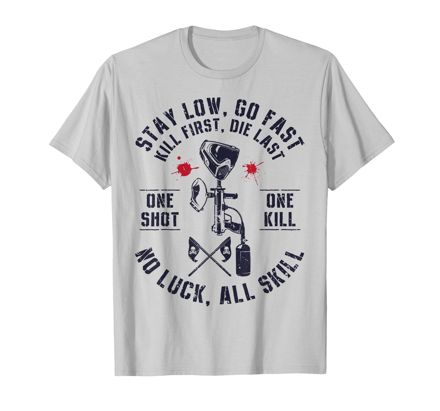 Stay Low Go Fast Funny Paintball Players Slogan Gifts Men T-Shirt