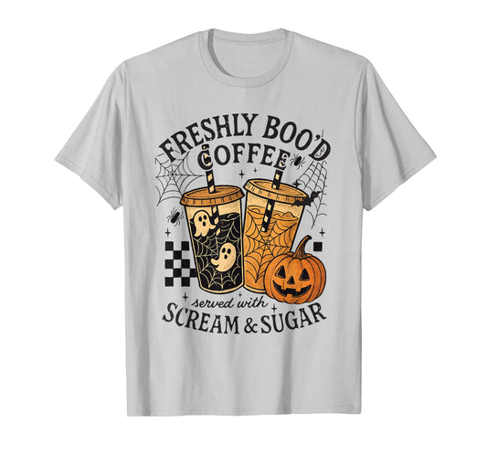 Freshly Boo’d Coffee Served with Scream & Sugar Halloween T-Shirt