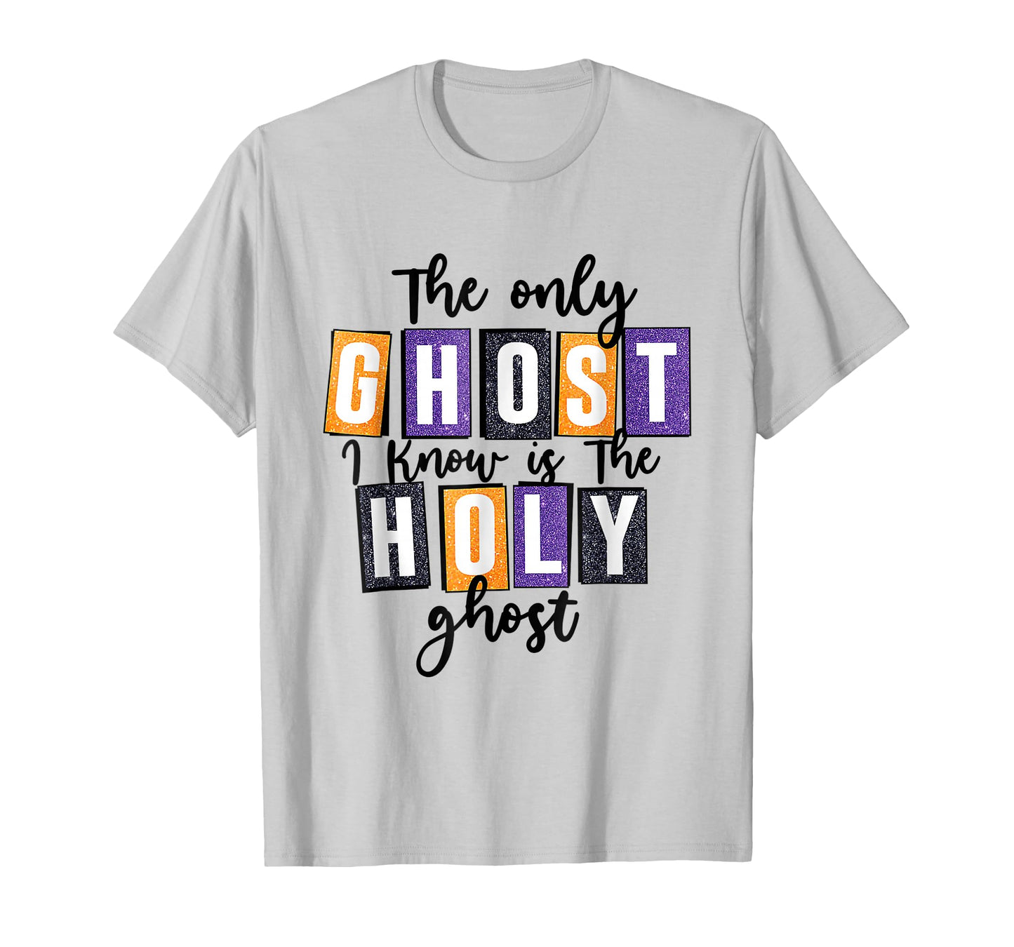 The Only Ghost I Know Is The Holy Ghost Halloween Costume T-Shirt