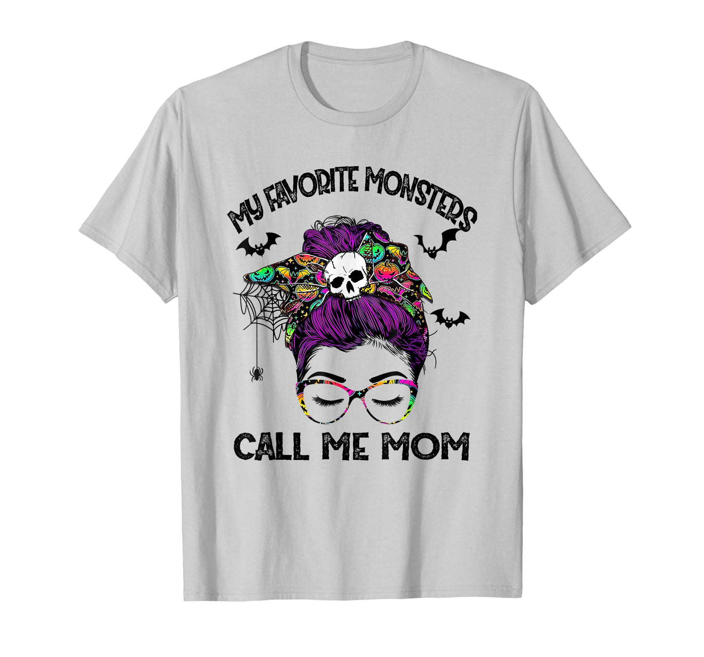 My Favorite Monsters Call Me Mom Messy Bun Happy Halloween T-Shirt