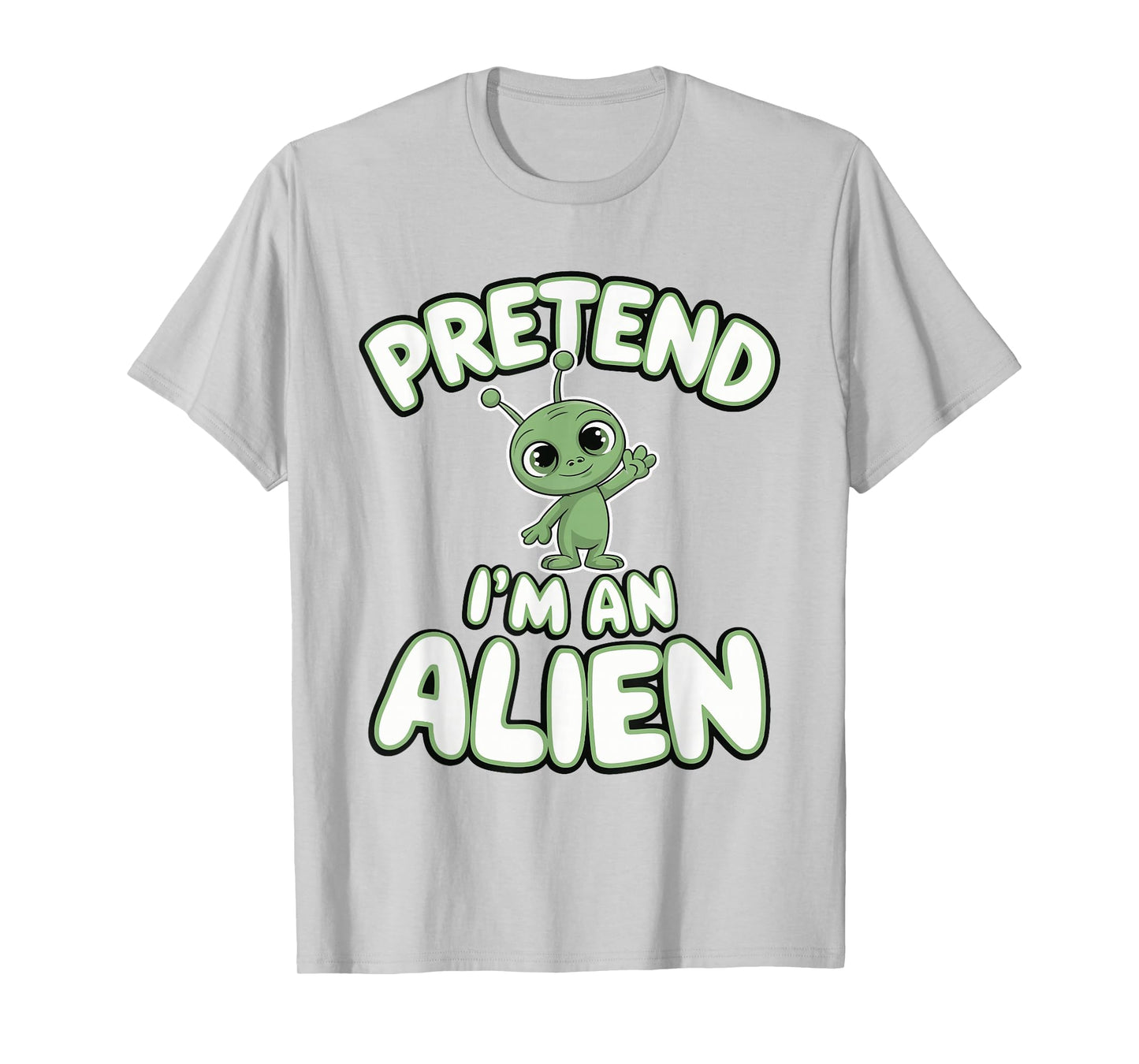 Pretend I'm An Alien T-Shirt