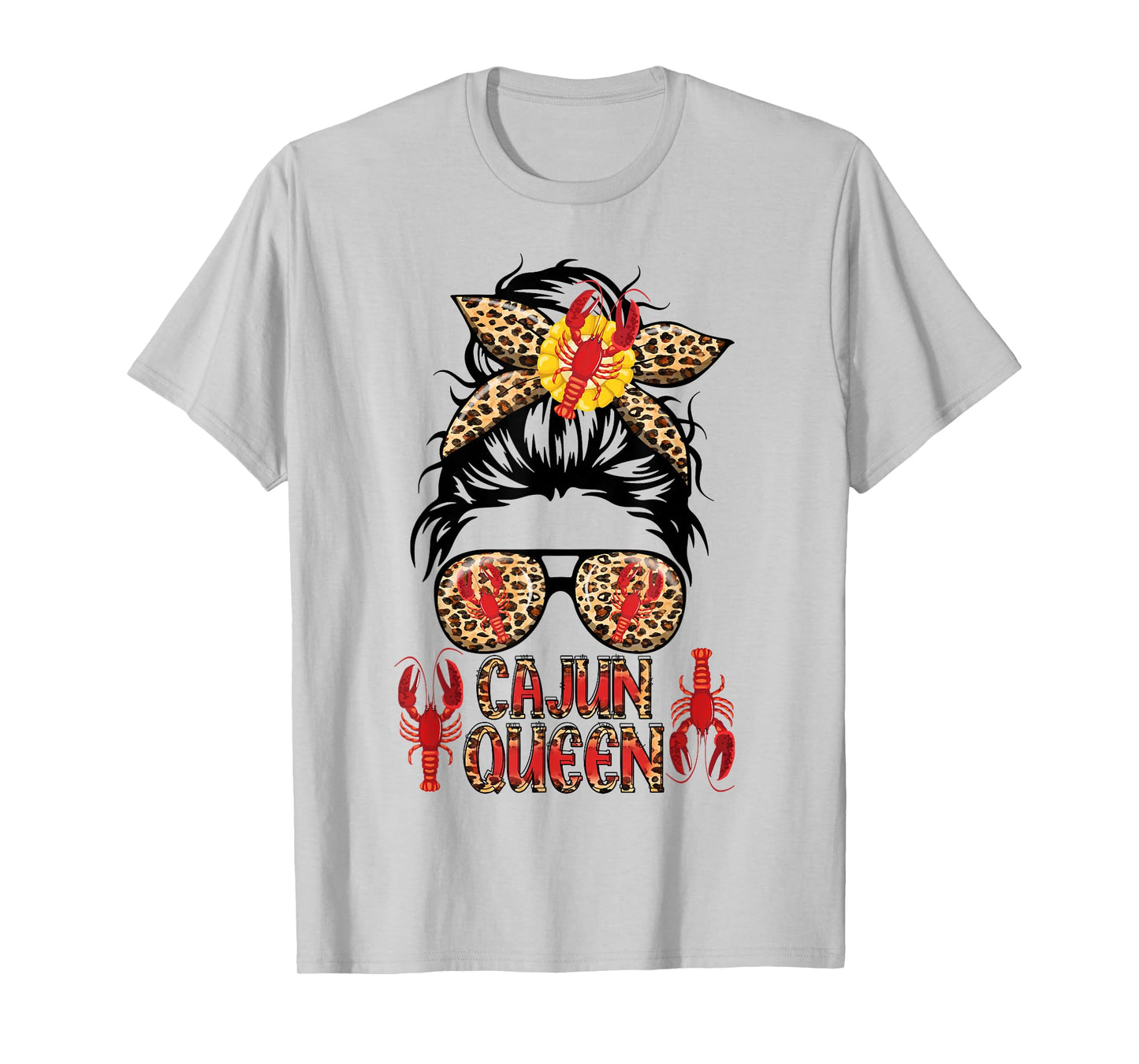 Cajun Queen Crawfish Leoapard Messy Bun Sunglasses Lobster T-Shirt