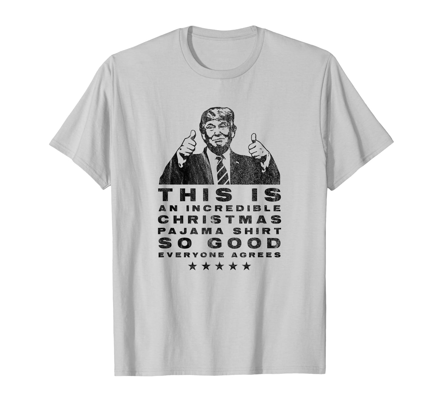 Trump Christmas Pajama Shirt So Good Everyone Agrees Funny T-Shirt