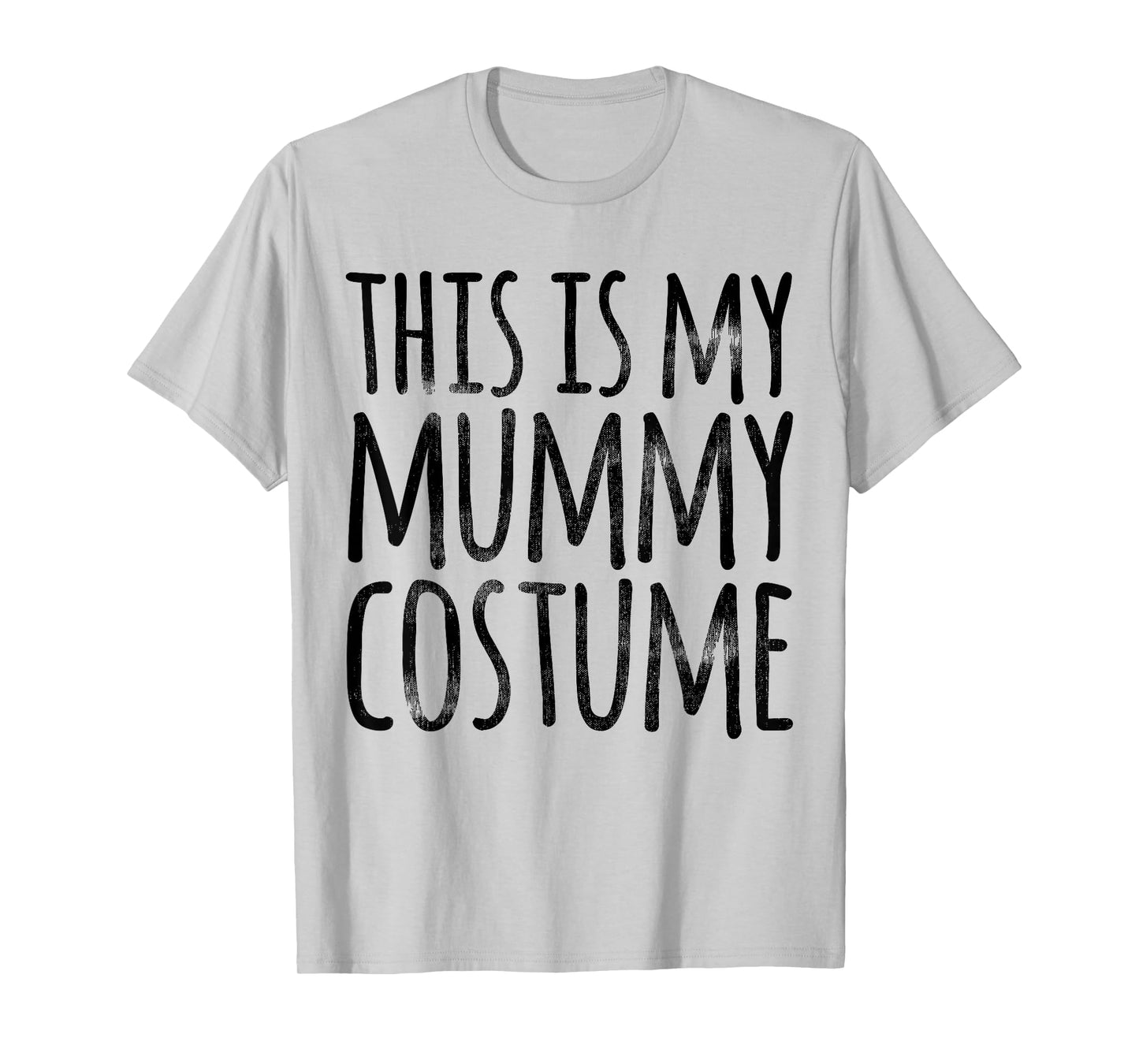 THIS IS MY MUMMY COSTUME Funny Easy Lazy Halloween Outfit T-Shirt