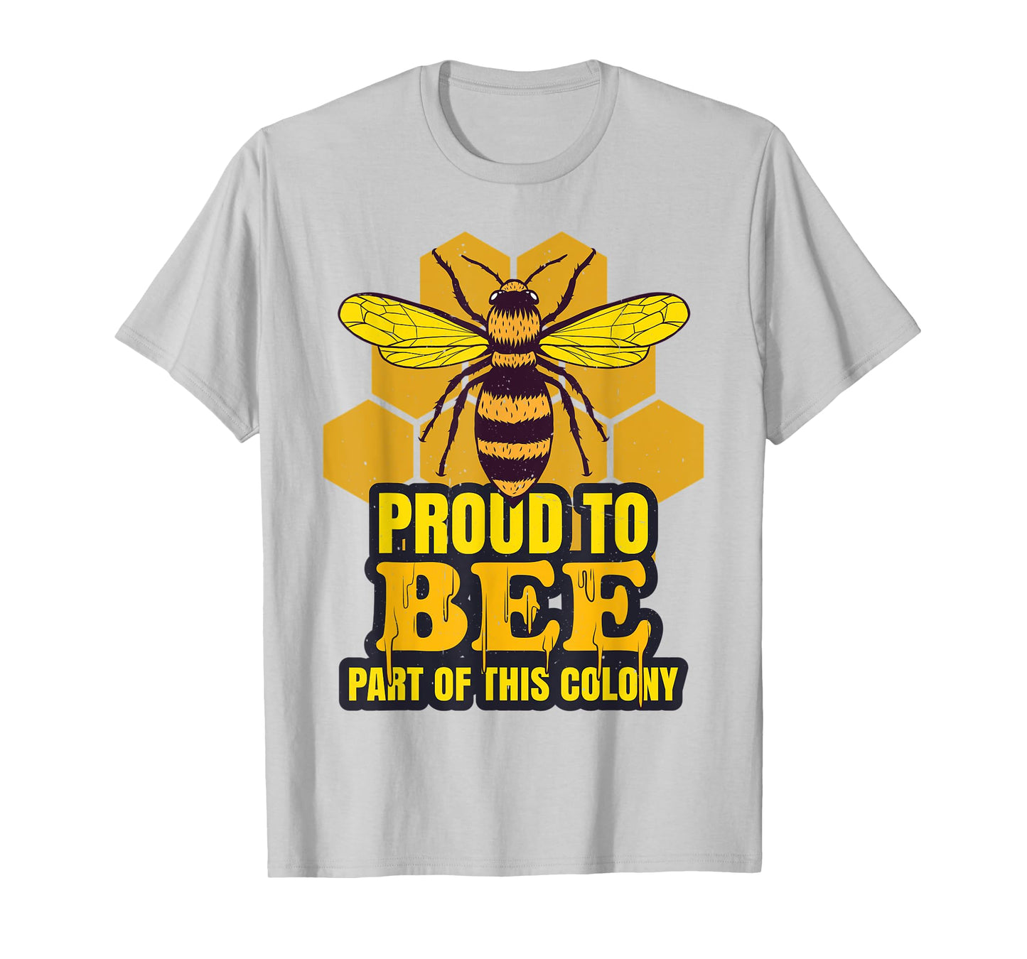 Proud To Bee Part Of This Colony | Beekeeping | Honeycomb T-Shirt