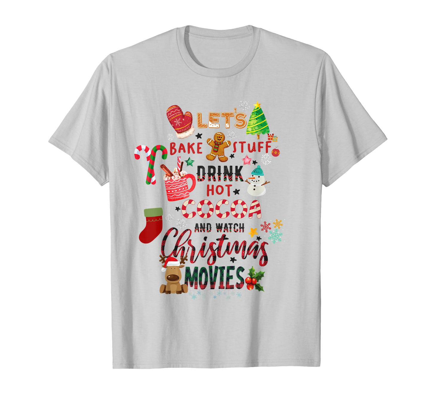 Let's Bake Stuff Drink Hot Cocoa and Watch Christmas Movies T-Shirt