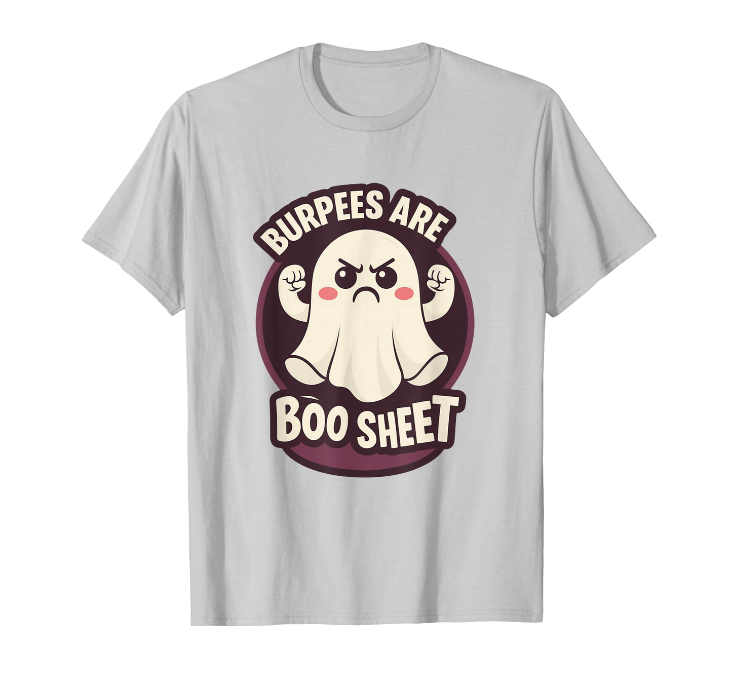 Funny Burpees are Some Boo Sheet Halloween Workout Ghost Gym T-Shirt