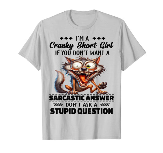 Cute Wolf I'm A Cranky Short Girl If You Don't Want T-Shirt