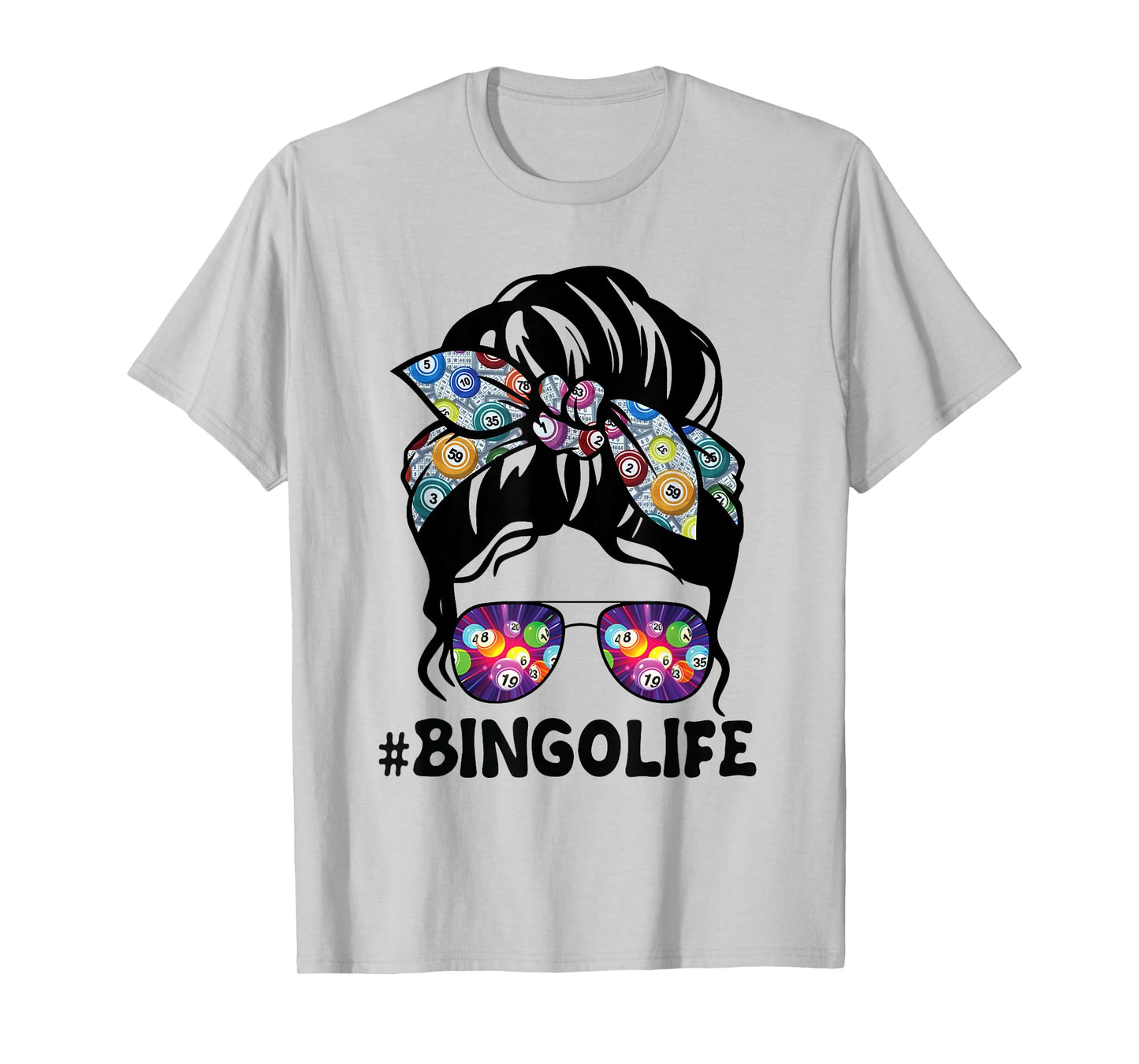 Bingo Life Messy Bun Women Bingo Lover Grandma Mothers Day T-Shirt