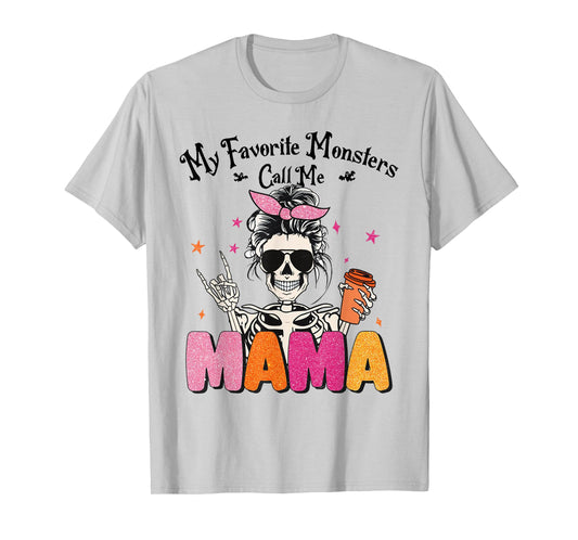 My Favorite Monsters Call Me Mama Halloween Tee Skeleton Mom T-Shirt