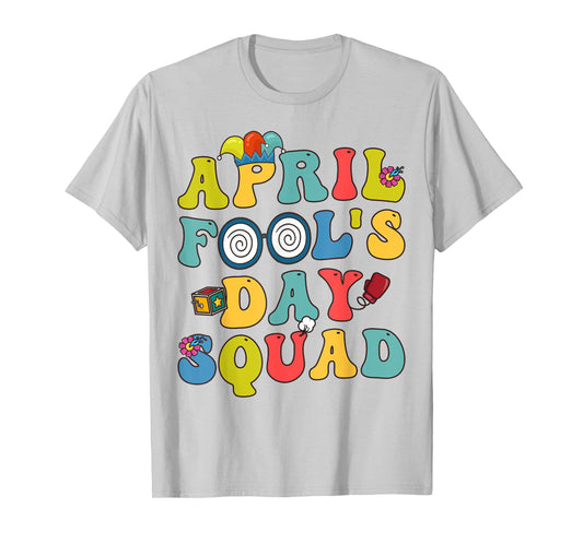 Funny April Fools Day Squad Pranks Quote April Fool's Day T-Shirt