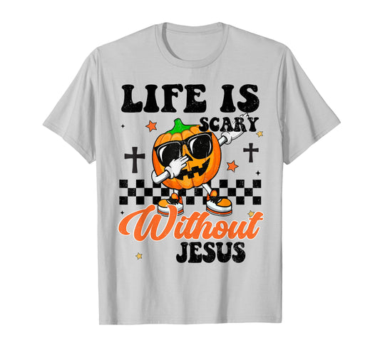 Boys Life Is Scary Without Jesus Thanksgiving Christian Gift T-Shirt