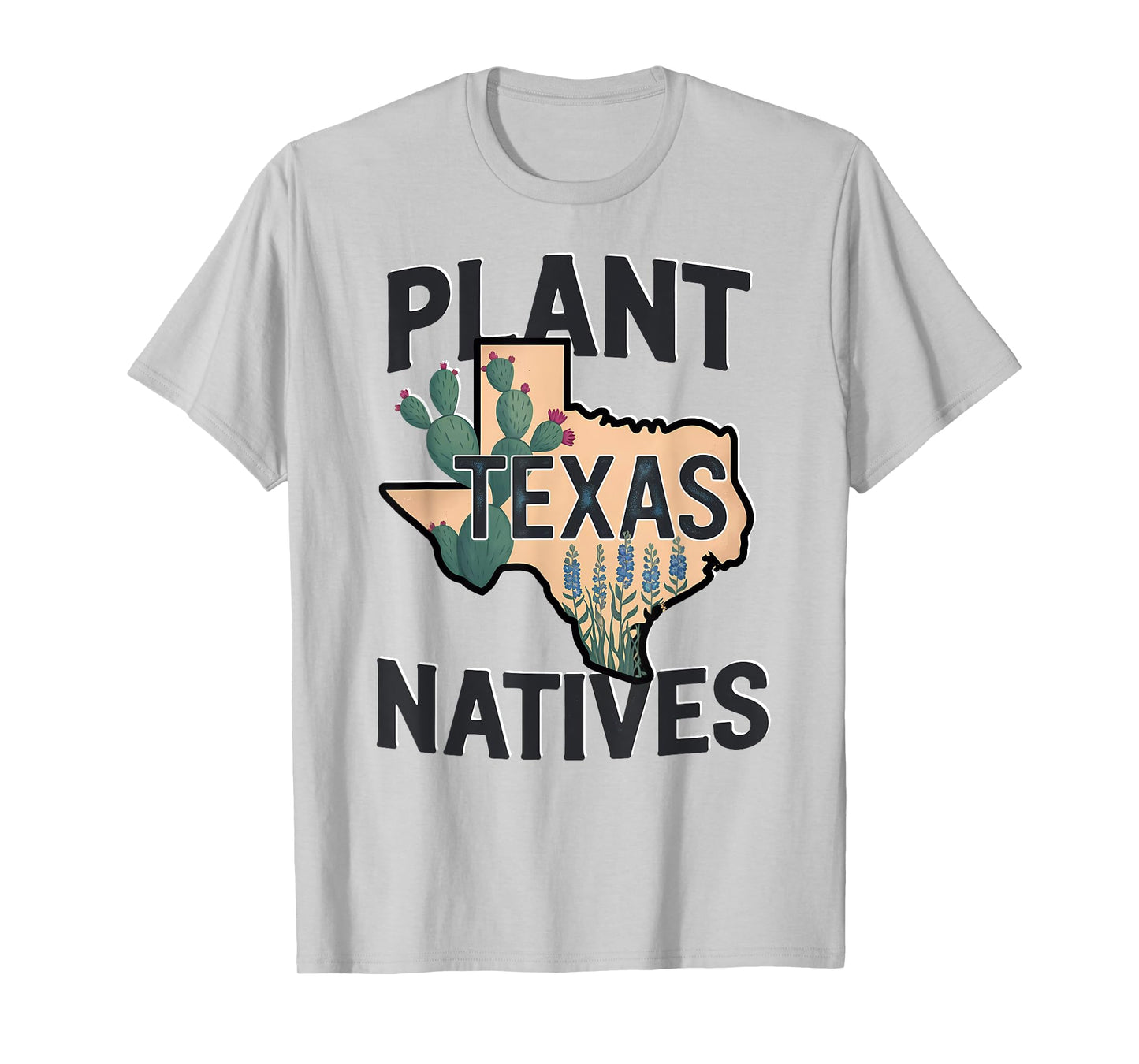 Plant Texas Natives Cute Native Plant Lover Gardener T-Shirt