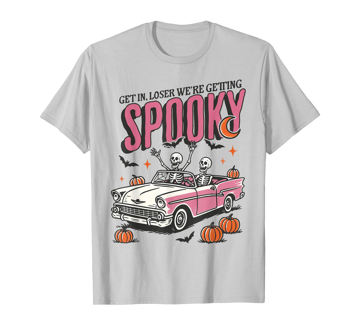 Get In Loser We're Getting Spooky Skeleton Pumpkin Halloween T-Shirt