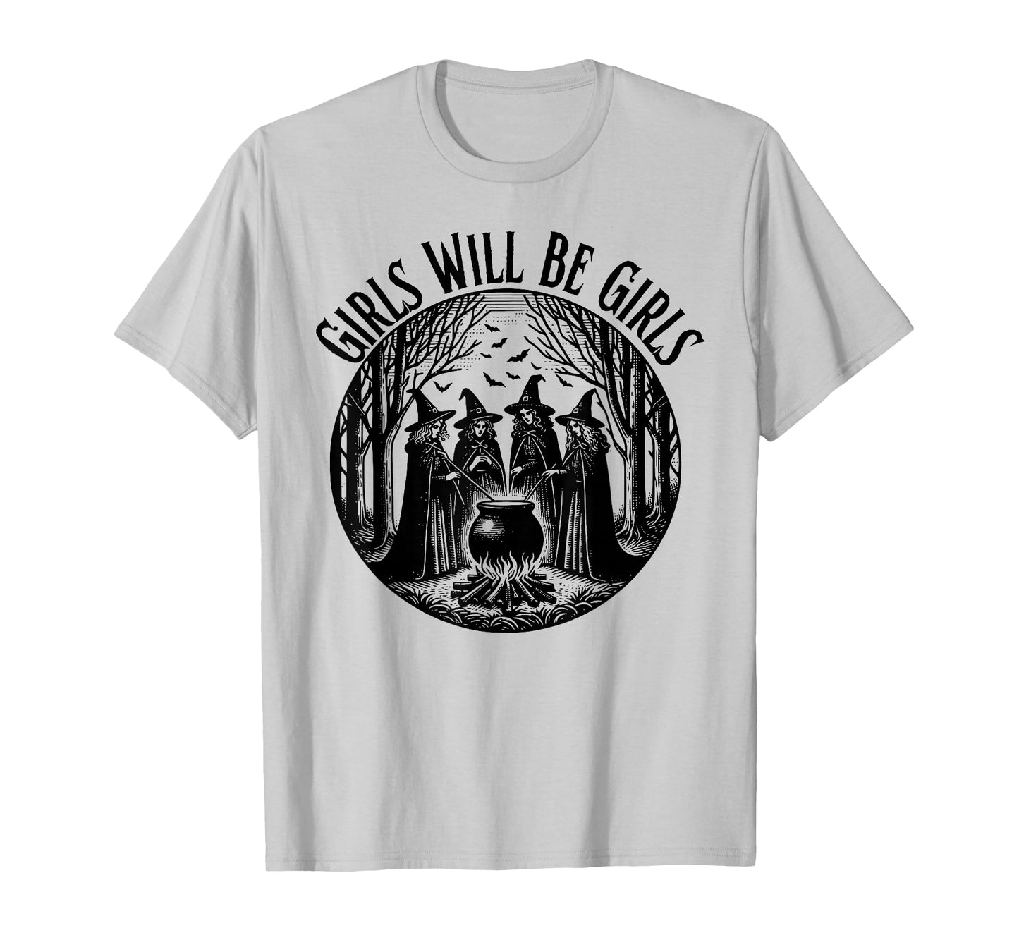 Girl Will Be Girls Witch Witchy Spooky Season Halloween T-Shirt