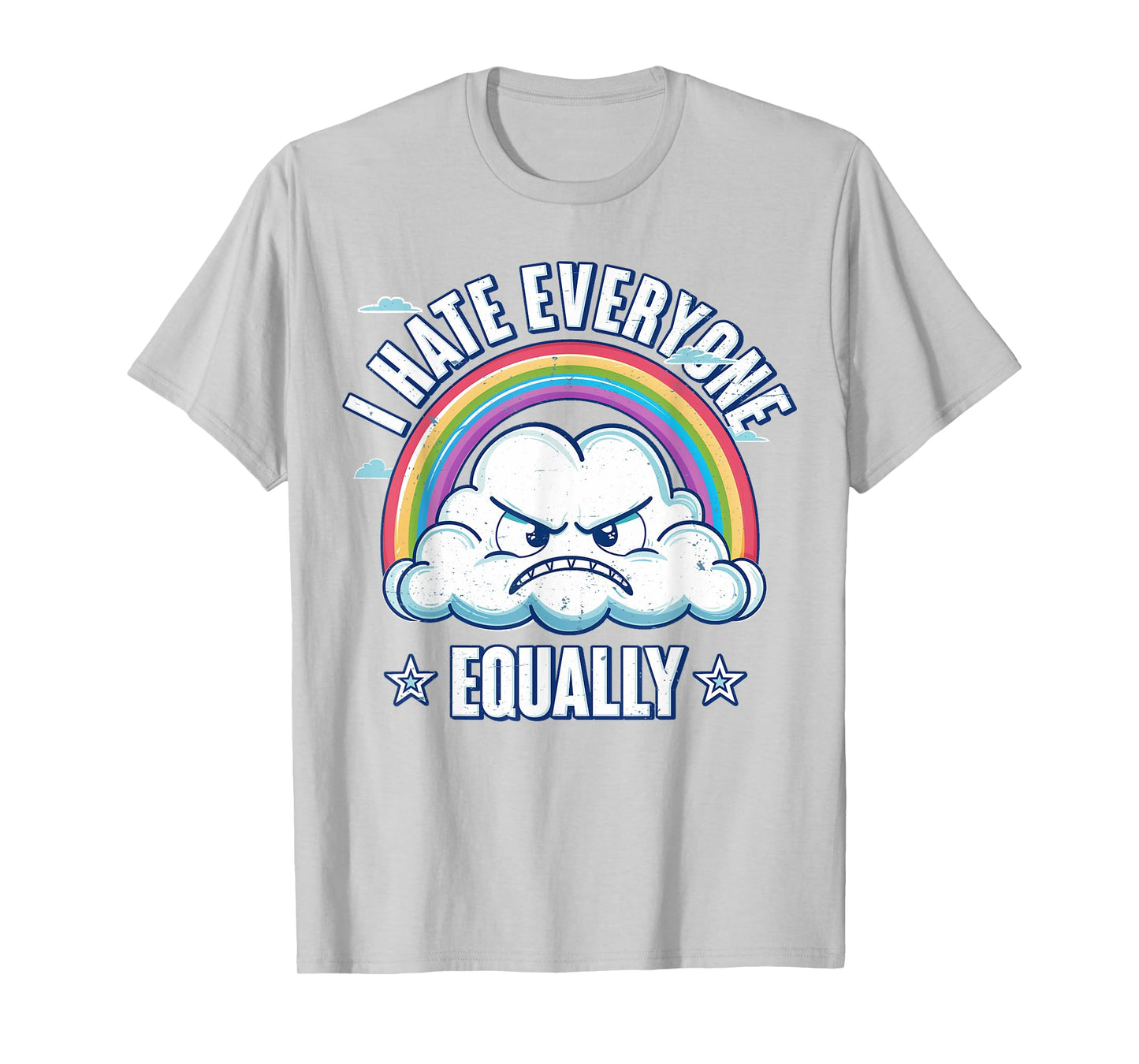 I Hate Everyone Equally T-Shirt