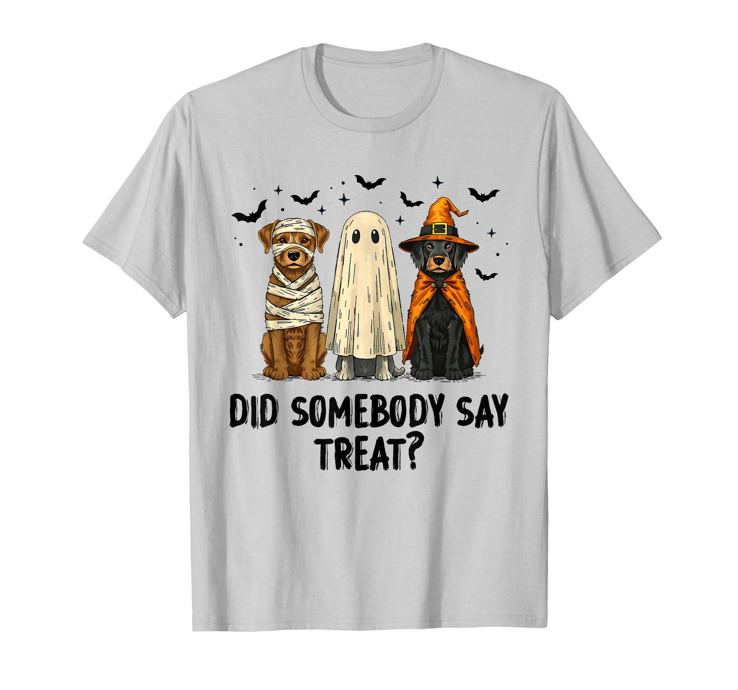 Cute Funny Did Somebody Say Treat Dogs Ghosts Boo Halloween T-Shirt