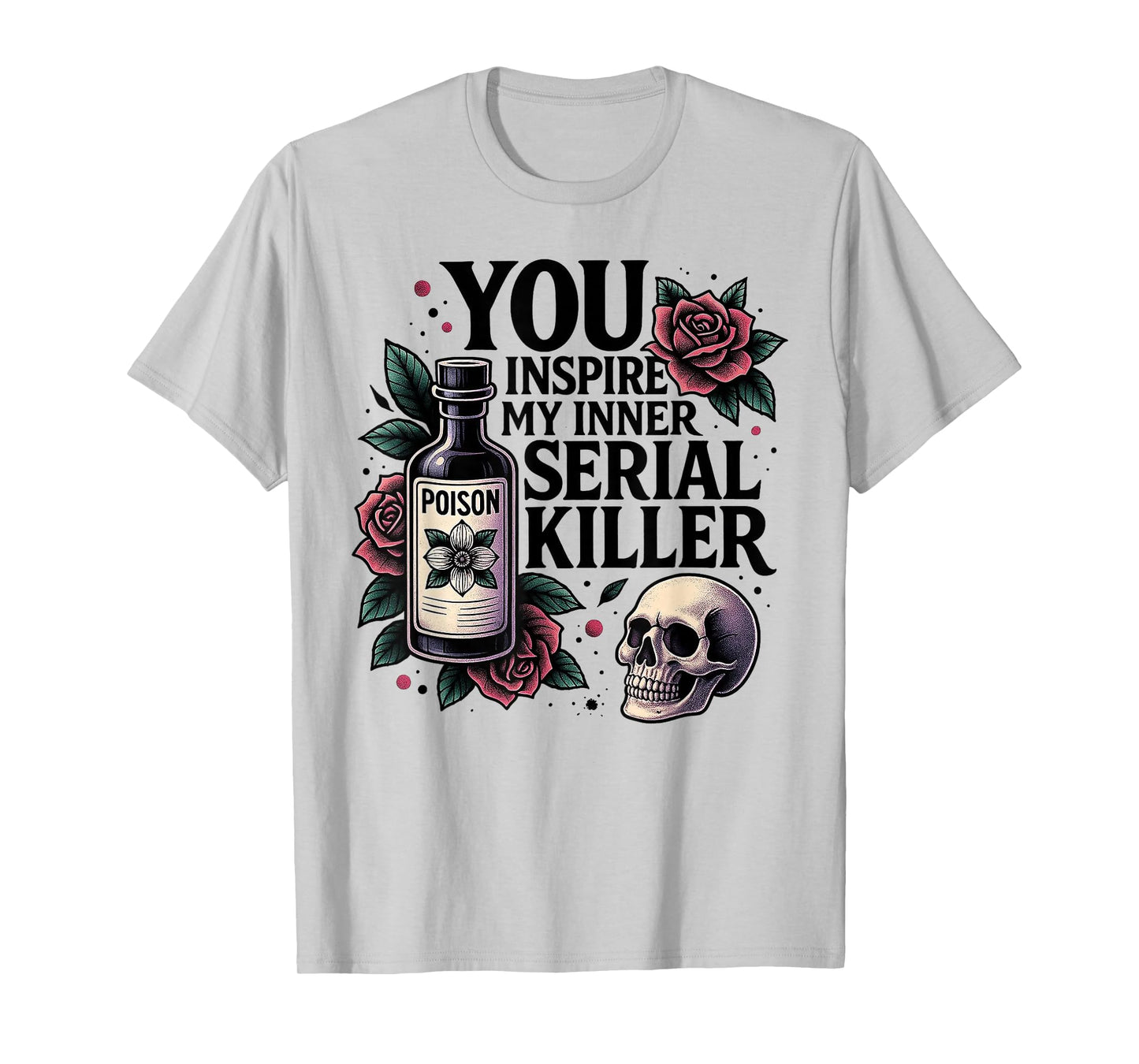 You Inspire My Inner Serial Killer - Spooky Season T-Shirt
