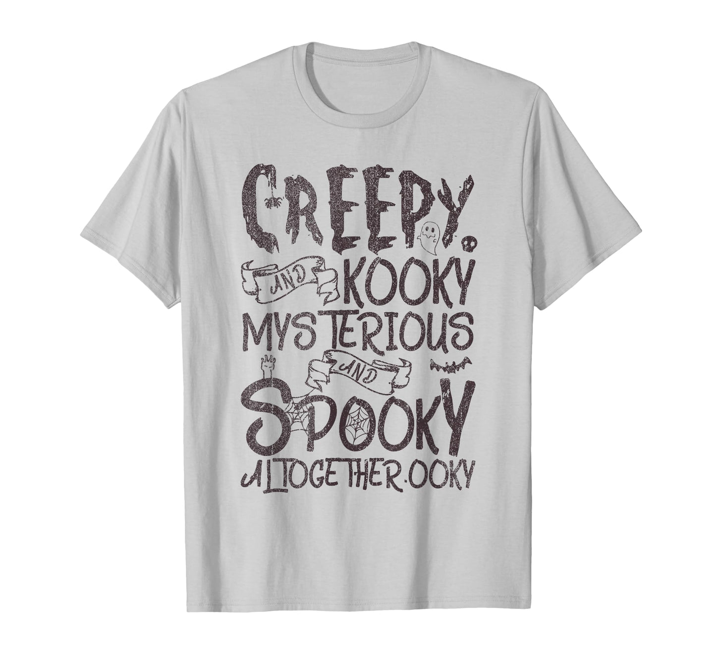 Creepy And Kooky Mysterious And Spooky Together T-Shirt