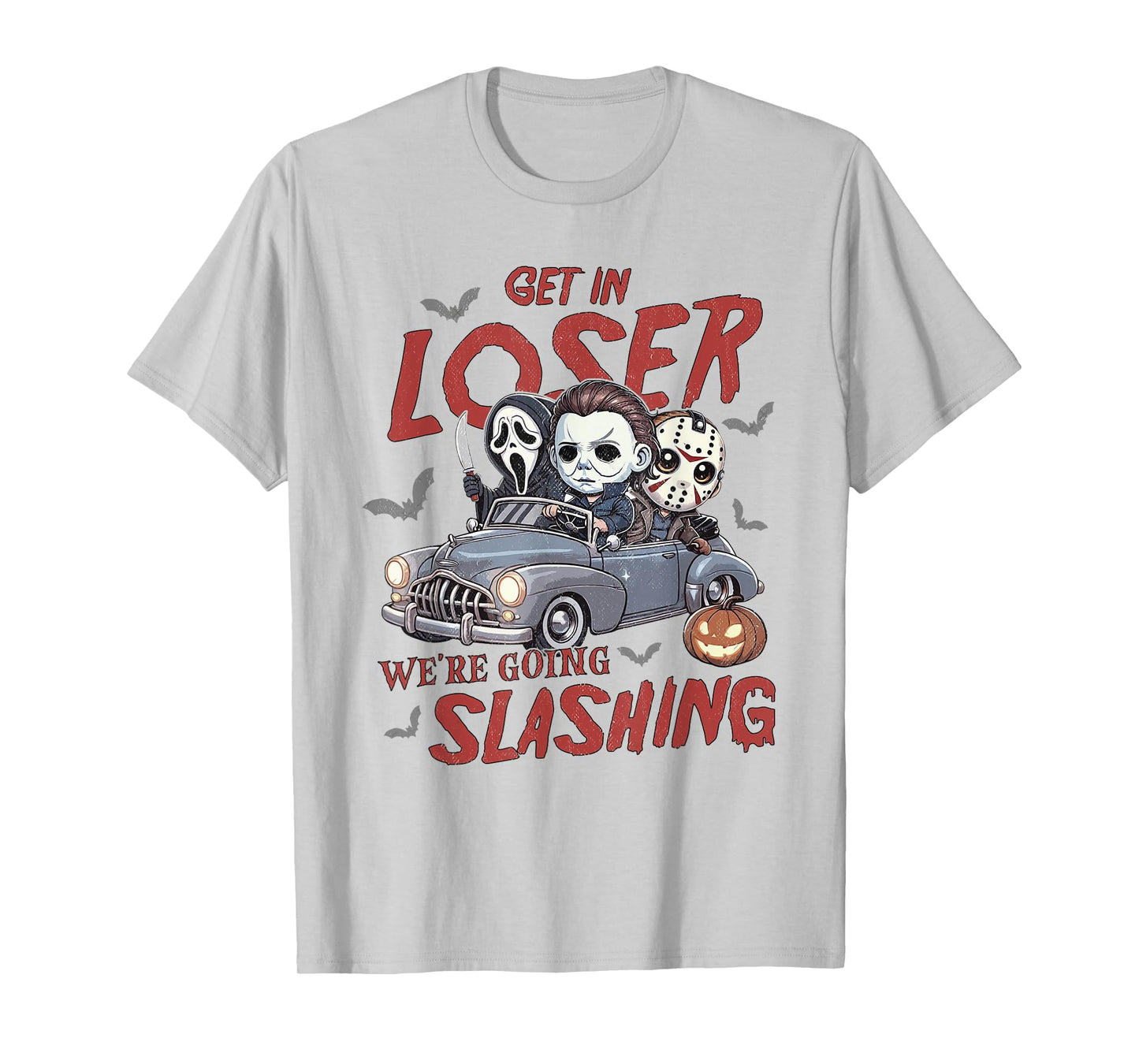 Horror Halloween Character Get In Loser We're Going Slashing T-Shirt