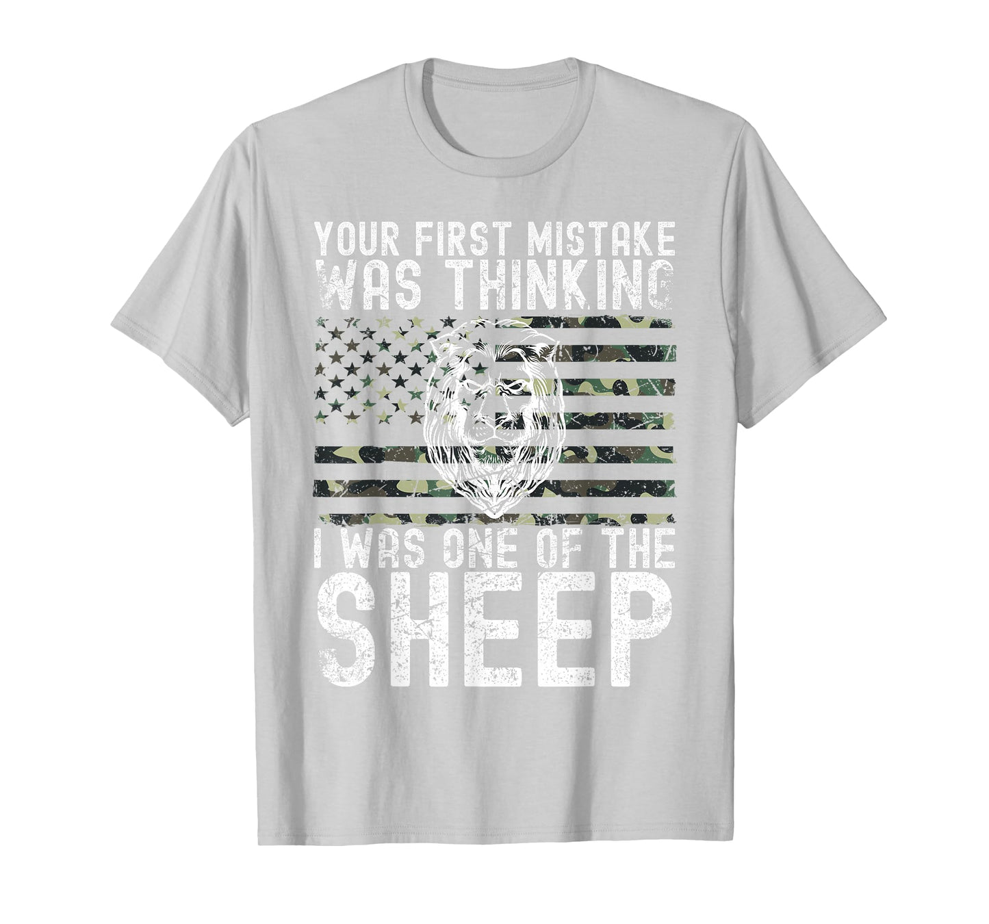 Your First Mistake was Thinking I was One of The Sheep T-Shirt
