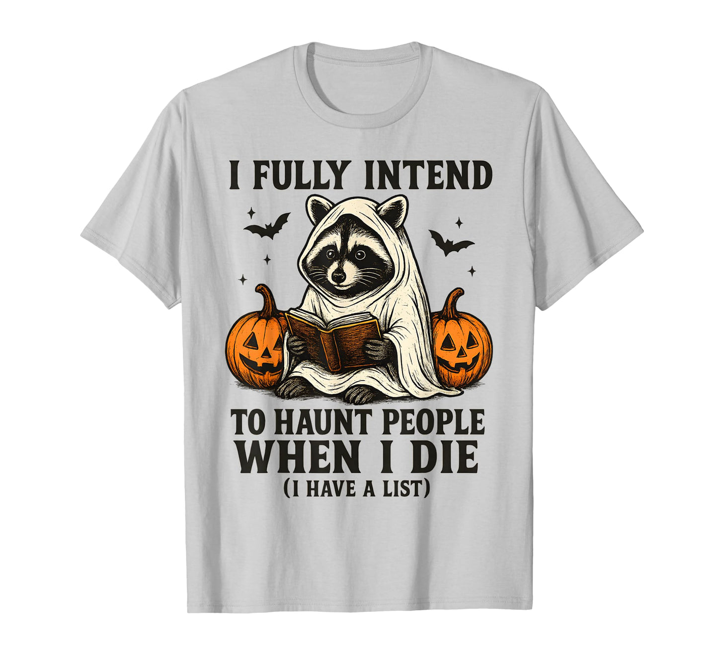 I Fully Intend to Haunt People When I Die Raccoon Halloween T-Shirt