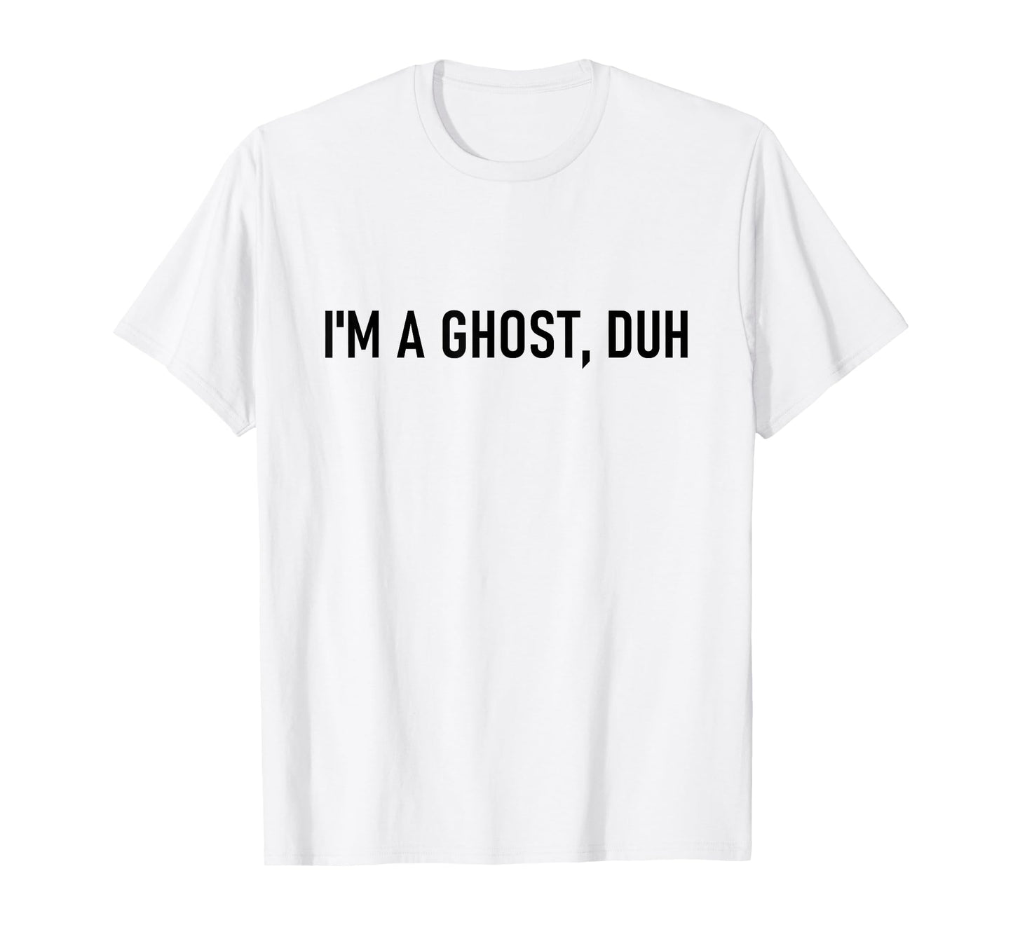 I’m A Ghost Duh Funny Last Minute Halloween Costume T-Shirt