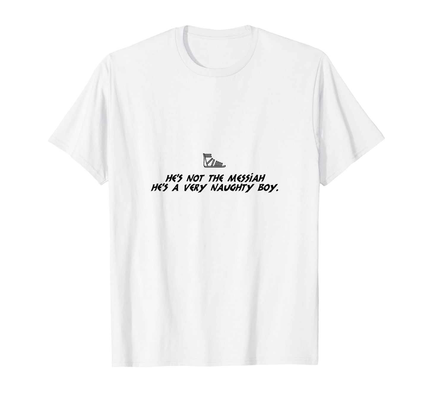 Life Of Brian Inspired Novelty Item, He's Not The Messiah! T-Shirt