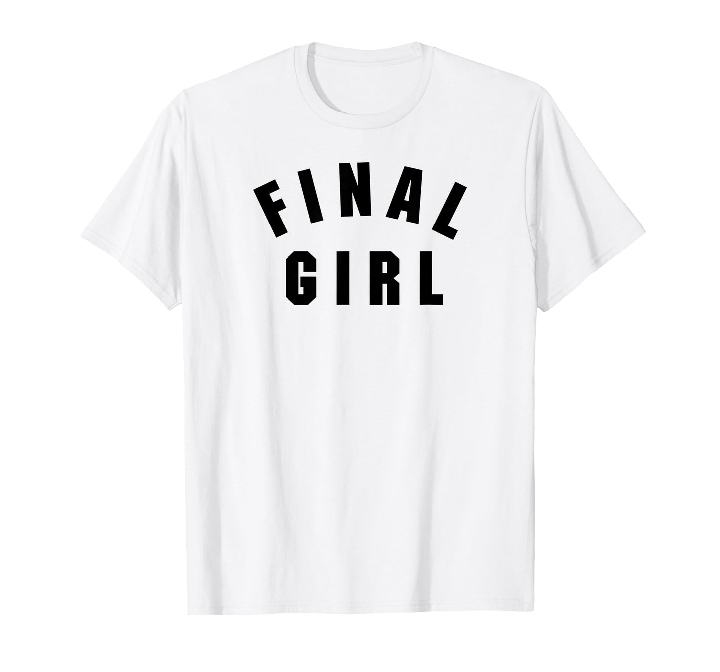 FINAL GIRL T-Shirt