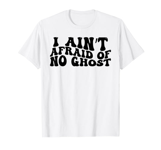Halloween I Ain't Afraid Of No Ghost T-Shirt