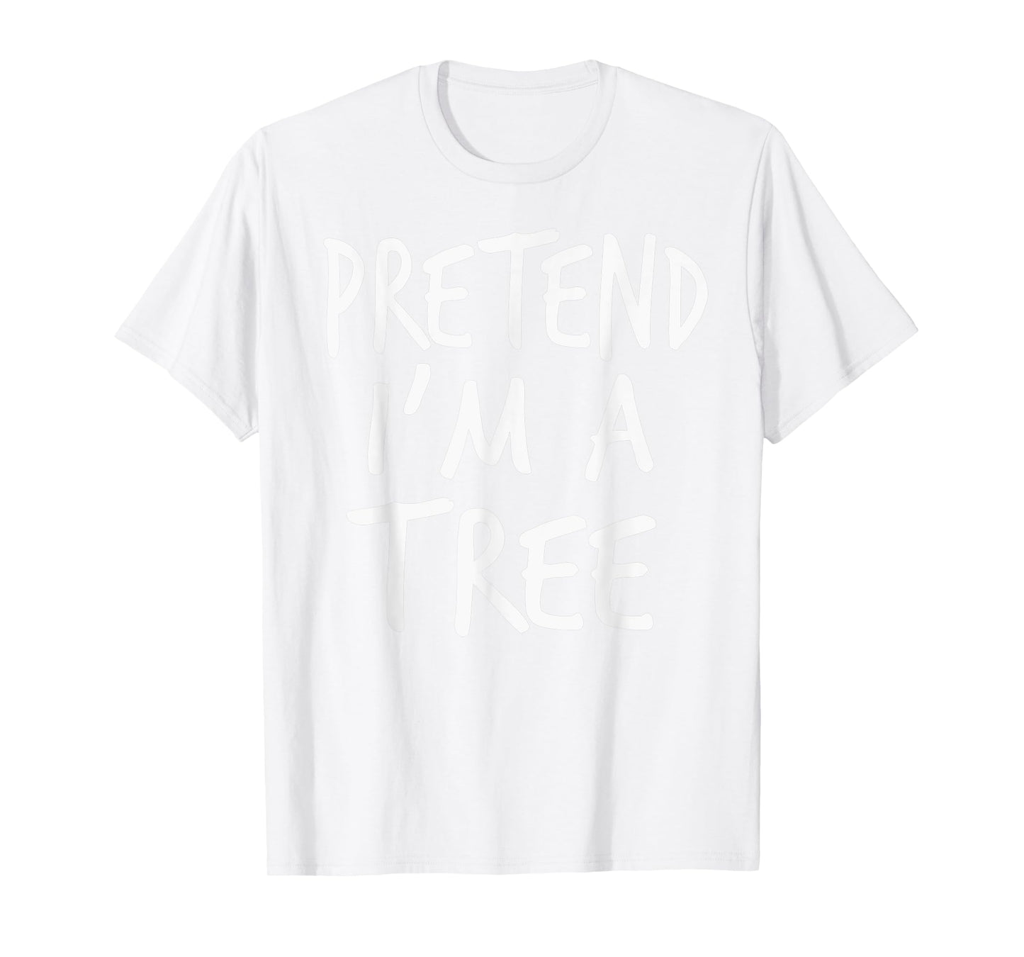 Pretend I'm A Tree Halloween Costume Tree Kids Toddler Adult T-Shirt