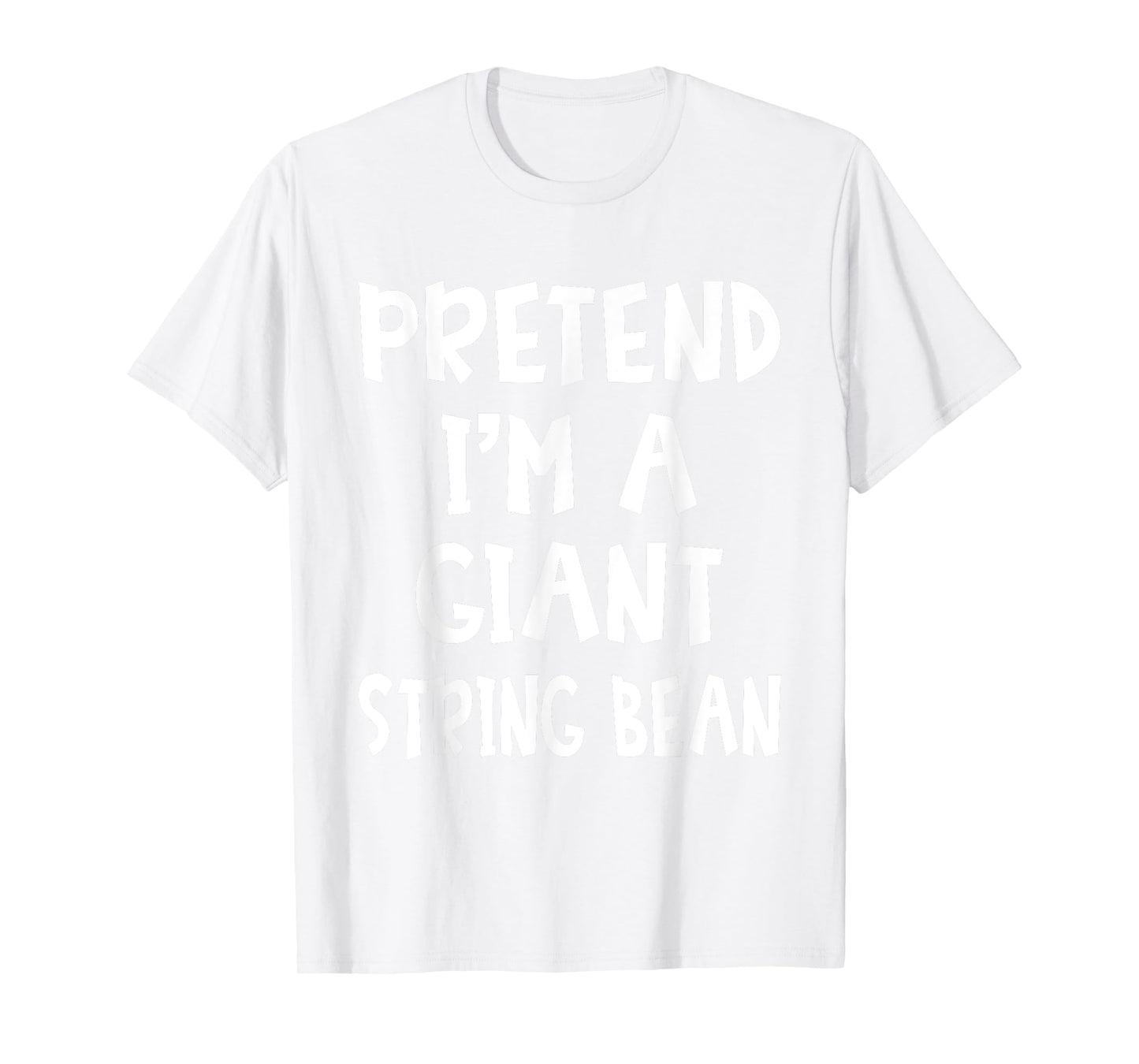 Pretend I'm A Giant String Bean Costume Lazy Easy Halloween T-Shirt
