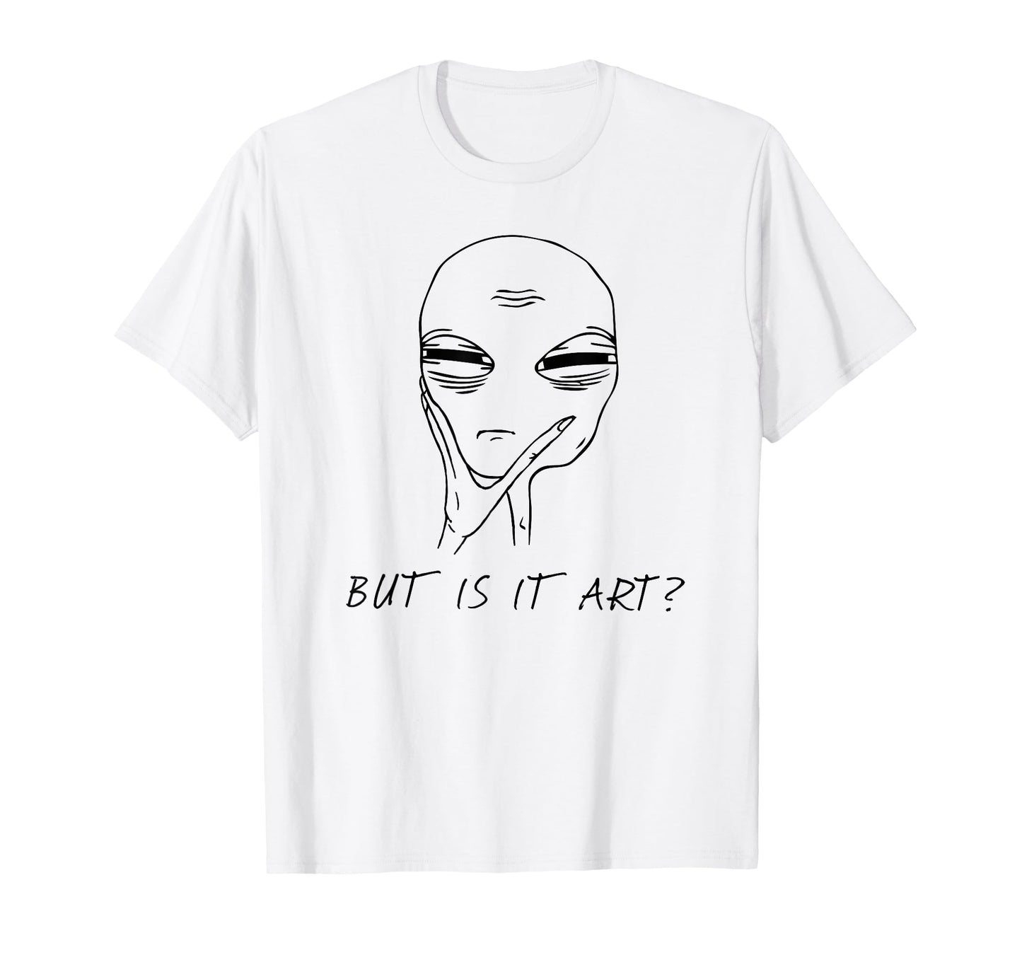 But Is It Art Funny Alien Critic Reviewer Meme T-Shirt T-Shirt