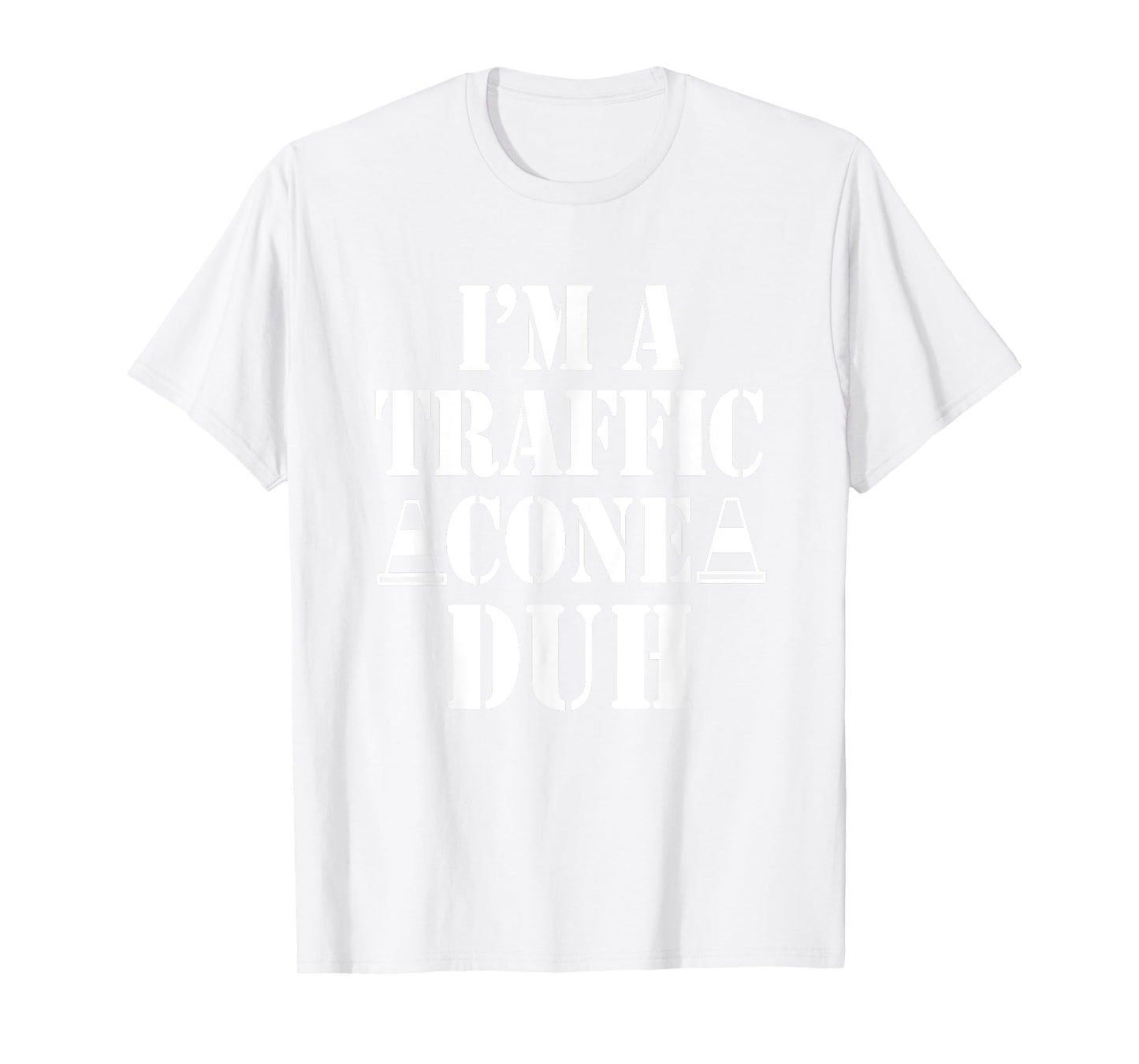I'm a Traffic Cone Duh Funny Easy Halloween Costume T-Shirt