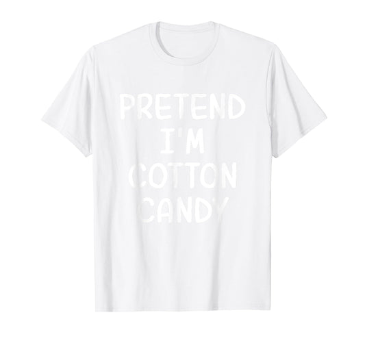 Funny Halloween Party Xmas Lazy Pretend I'm a Cotton Candy T-Shirt