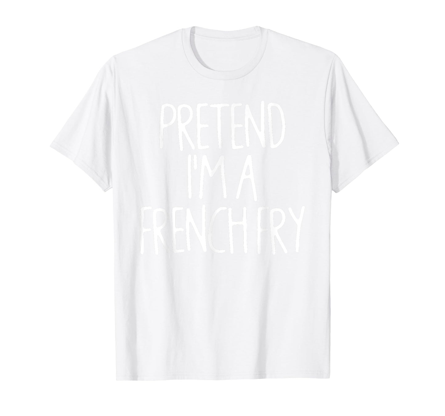 Pretend I'm A French Fry Matching Lazy Halloween Costume T-Shirt