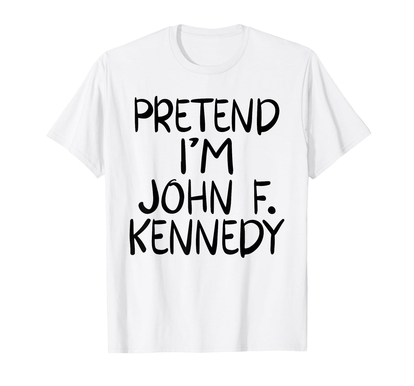 Pretend I'm a John F. Kennedy Costume Family Lazy Halloween T-Shirt