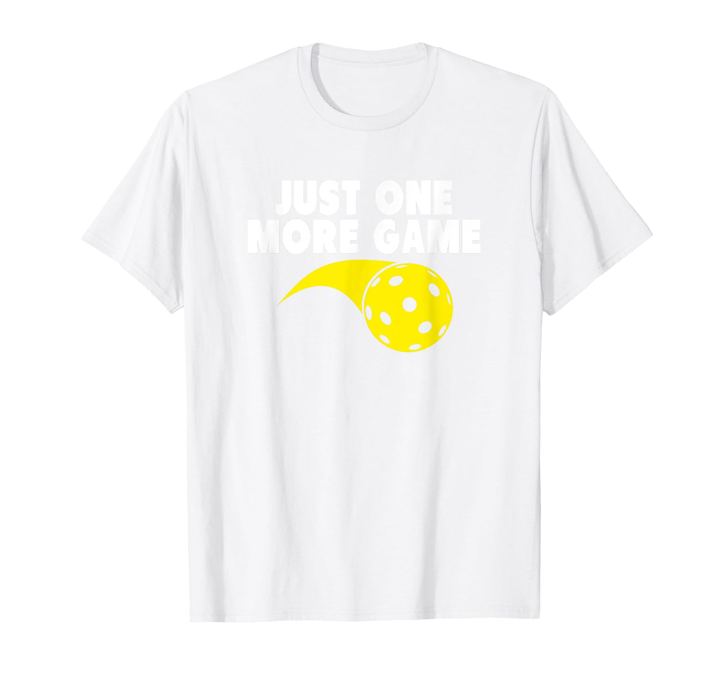 Pickleball Just One More Game T-Shirt T-Shirt