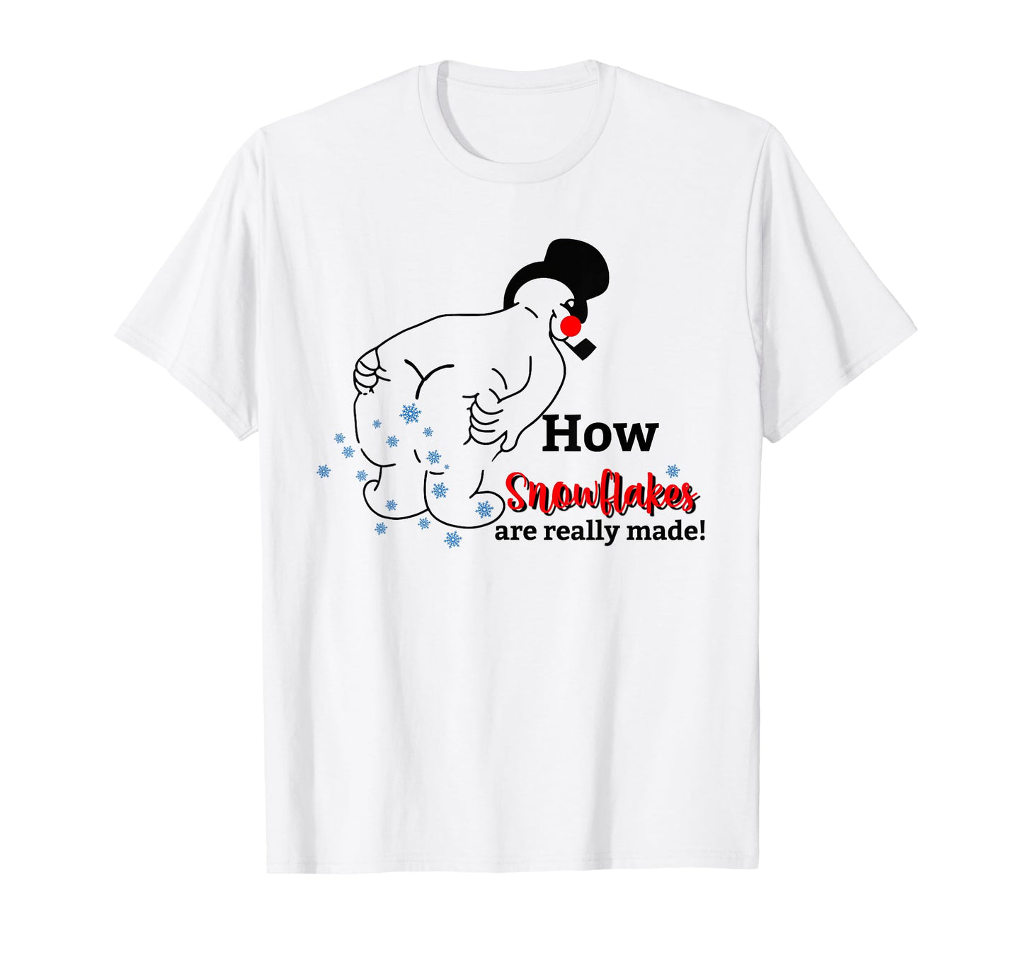 Funny Snowman How Snowflake Are Really Made Christmas Pajama T-Shirt