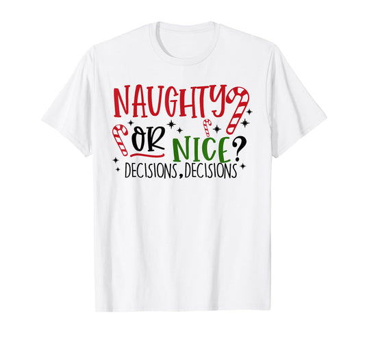 Naughty or Nice? Decisions, Decisions Funny Christmas Pjs T-Shirt