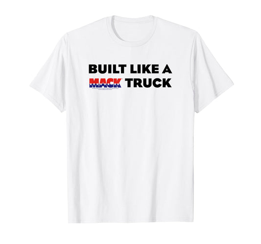 Mack Trucks Built Like a Mack Truck Classic T-Shirt