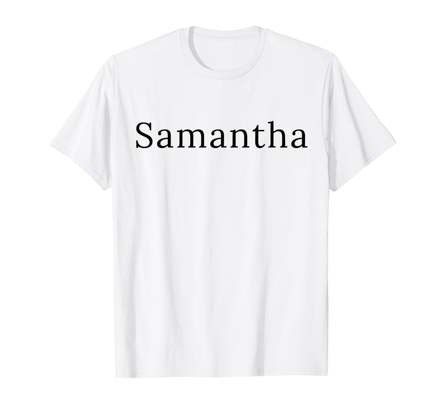 Samantha Gifts Idea First Name Samantha T-Shirt